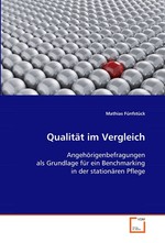 Qualitaet im Vergleich. Angehoerigenbefragungen als Grundlage fuer ein  Benchmarking in der stationaeren Pflege