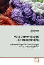 Mass Customization bei Heimtextilien. Textiltechnologische Anforderungen an das Fertigungsprinzip