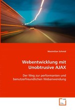 Webentwicklung mit Unobtrusive AJAX. Der Weg zur performanten und benutzerfreundlichen Webanwendung