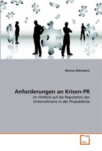 Anforderungen an Krisen-PR. im Hinblick auf die Reputation des Unternehmens in der Produktkrise