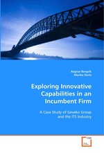 Exploring Innovative Capabilities in an Incumbent Firm. A Case Study of Geveko Group and the ITS Industry