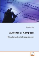 Audience as Composer. Using Computers to Engage Listeners