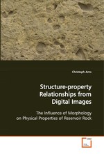 Structure-property Relationships from Digital Images. The Influence of Morphology on Physical Properties of Reservoir Rock