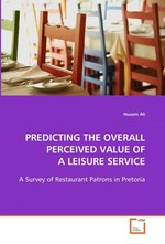 PREDICTING THE OVERALL PERCEIVED VALUE OF A LEISURE SERVICE. A Survey of Restaurant Patrons in Pretoria