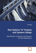 Real Options "in" Projects and Systems Design. Identification of Options and Solution for Path Dependency