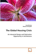 The Global Housing Crisis. An Industrial Design and Fabrication Opportunity in Architecture