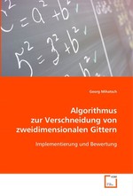 Algorithmus zur Verschneidung von zweidimensionalen Gittern. Implementierung und Bewertung