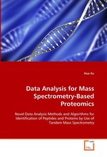 Data Analysis for Mass Spectrometry-Based Proteomics. Novel Data Analysis Methods and Algorithms for Identification of Peptides and Proteins by Use of Tandem Mass Spectrometry