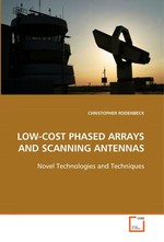 LOW-COST PHASED ARRAYS AND SCANNING ANTENNAS. NOVEL TECHNOLOGIES AND TECHNIQUES