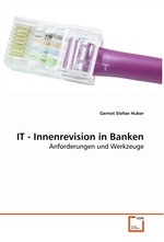 IT - Innenrevision in Banken. Anforderungen und Werkzeuge