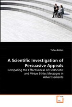 A Scientific Investigation of Persuasive Appeals. Comparing the Effectiveness of Hedonistic and Virtue Ethics Messages in Advertisements