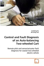 Control and Fault Diagnosis of an Auto-balancing Two-wheeled Cart. Remote pilot and sensor/actuator fault diagnosis for  coaxial two-wheeled electric vehicle