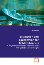 Estimation and Equalization for MIMO Channels. A Polynomial Prediction Approach with Integrated Receiver Designs