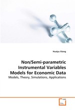 Non/Semi-parametric Instrumental Variables Models  for Economic Data. Models, Theory, Simulations, Applications