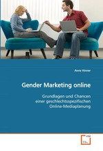 Gender Marketing online. Grundlagen und Chancen einer geschlechtsspezifischen Online-Mediaplanung