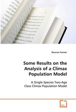 Some Results on the Analysis of a Climax Population  Model. A Single-Species Two-Age Class Climax Population Model