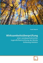 Wirksamkeitsueberpruefung. einer sozialpsychiatrischen Jugendhilfeeinrichtung der Bruecke Schleswig-Holstein