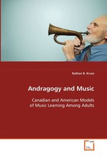 Andragogy and Music. Canadian and American Models of Music Learning Among  Adults