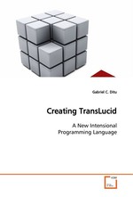 Creating TransLucid. A New Intensional Programming Language