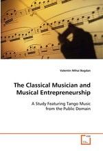 The Classical Musician and Musical Entrepreneurship. A Study Featuring Tango Music from the Public Domain