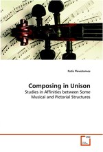 Composing in Unison. Studies in Affinities between Some Musical and Pictorial Structures