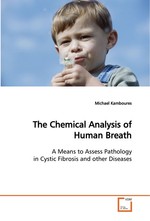 The Chemical Analysis of Human Breath. A Means to Assess Pathology in Cystic Fibrosis and other Diseases