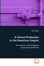 A Virtual Profession in the American Empire. The genesis of the Philippine accounting profession