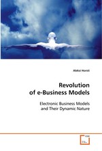 Revolution of e-Business Models. Electronic Business Models and Their Dynamic Nature