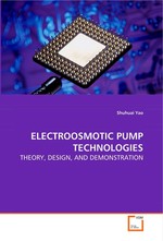 ELECTROOSMOTIC PUMP TECHNOLOGIES. THEORY, DESIGN, AND DEMONSTRATION