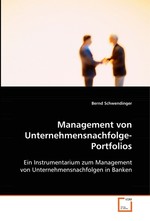 Management von Unternehmensnachfolge-Portfolios. Ein Instrumentarium zum Management von Unternehmensnachfolgen in Banken