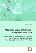 Atomistic View of Mineral-adsorbate Interface. Investigation of Fluorapatite (100) Surface and its Interface with Biomolecules Using Grazing Incidence X-ray Diffraction