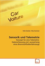 Sensorik und Telemetrie. Konzept fuer eine Telemetrie-Datenerfassung und -auswertung eines Brennstoffzellenfahrzeugs