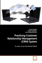 Practicing Customer Relationship Management (CRM)  System. A case on an Armenian Bank