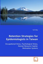 Retention Strategies for Epidemiologists in Taiwan. Occupational Stress, Psychological Stress, Human Resource Capital, Motivation Systems