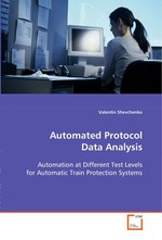 Automated Protocol Data Analysis. Automation at Different Test Levels for Automatic Train Protection Systems