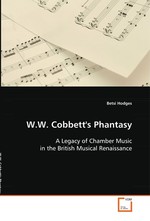W.W. Cobbetts Phantasy. A Legacy of Chamber Music in the British Musical Renaissance