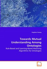 Towards Mutual Understanding Among Ontologies. Rule-Based and Learning-Based Matching Algorithms for Ontologies