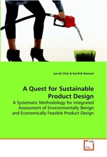 A Quest for Sustainable Product Design. A Systematic Methodology for Integrated  Assessment of Environmentally Benign and  Economically Feasible Product Design