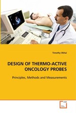 DESIGN OF THERMO-ACTIVE ONCOLOGY PROBES. Principles, Methods and Measurements