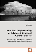 Near Net Shape Forming of Advanced Structural Ceramic Devices. A Novel Rapid Prototyping Technique for Complex-Shape Monolithic Parts