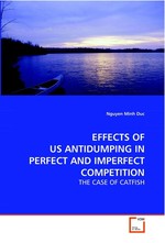 EFFECTS OF US ANTIDUMPING IN PERFECT AND IMPERFECT  COMPETITION. THE CASE OF CATFISH