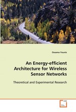 An Energy-efficient Architecture for Wireless Sensor Networks. Theoretical and Experimental Research