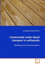 Unsaturated water liquid transport in softwoods. Modeling and Characterization