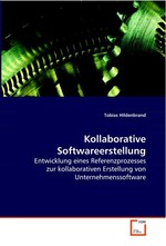 Kollaborative Softwareerstellung. Entwicklung eines Referenzprozesses zur kollaborativen Erstellung von Unternehmenssoftware