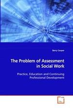 The Problem of Assessment in Social Work. Practice, Education and Continuing Professional Development