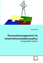 Personalmanagement im Unternehmenslebenszyklus. Ausgewaehlte Aspekte