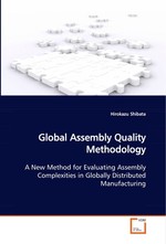 Global Assembly Quality Methodology. A New Method for Evaluating Assembly Complexities in  Globally Distributed Manufacturing