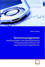 Servicemanagement. Handlungsfaden unter Beruecksichtigung  infrastruktureller Einfluesse und organisatorischer  Dependenzen