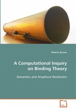 A Computational Inquiry on Binding Theory. Semantics and Anaphora Resolution
