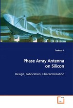 Phase Array Antenna on Silicon. Design, Fabrication, Characterization